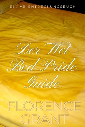 Der Wet Bed Pride Guide
