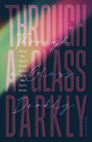 Through a Glass Darkly