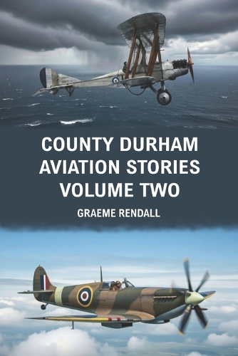 County Durham Aviation Stories