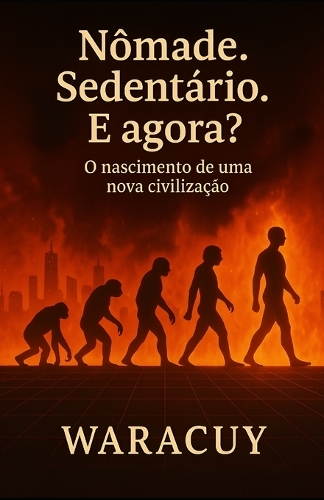 Nômade. Sedentário. E agora?