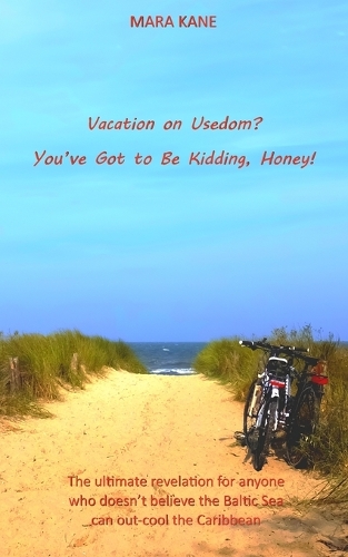 Vacation on Usedom? You've Got to Be Kidding, Honey!