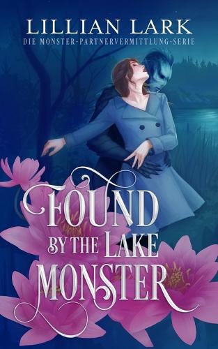 Found by the Lake Monster - Vom Seeungeheuer gefunden