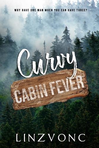 Curvy Cabin Fever