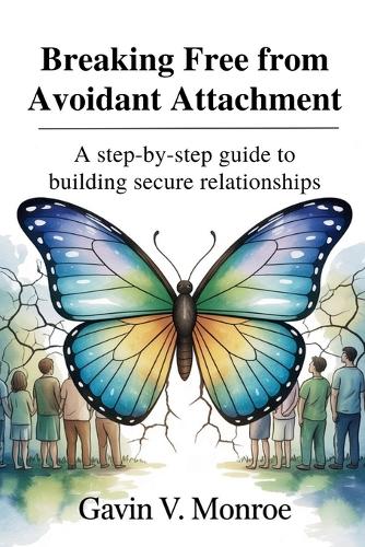Breaking Free from Avoidant Attachment