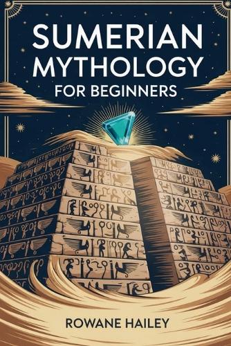 Sumerian Mythology for Beginners