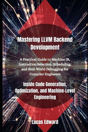 Mastering LLVM Backend Development