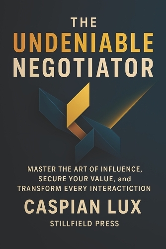 The Undeniable Negotiator