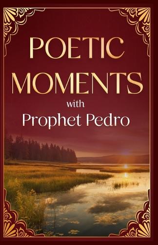 Poetic Moments With Prophet Pedro