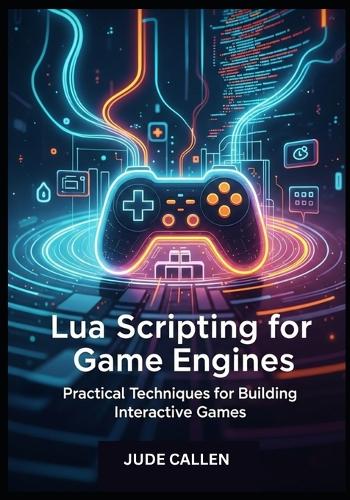 Lua Scripting for Game Engines
