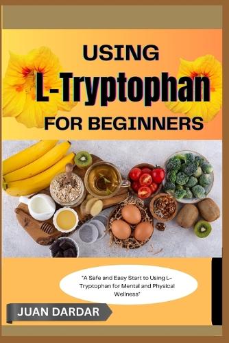 Using L- Trytophan for Beginners