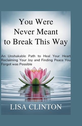 You Were Never Meant to Break This Way