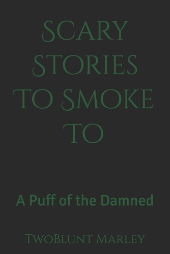 Scary Stories To Smoke To
