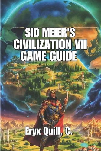 Sid Meier's Civilization VII Game Guide