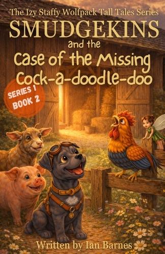 Smudgekins and The Case Of The Missing Cock-a-doodle-doo