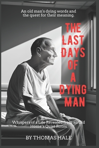 The Last Days of a Dying Man