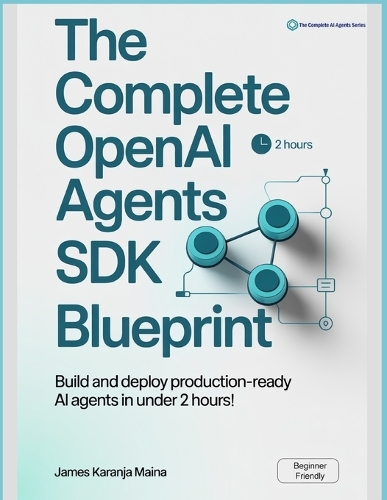 The Complete OpenAI Agents SDK Blueprint