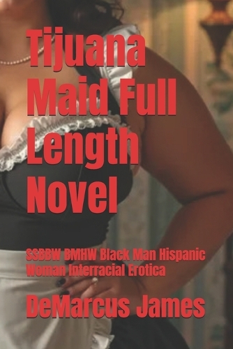 Tijuana Maid Full Length Novel