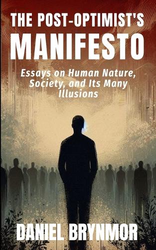 The Post-Optimist's Manifesto