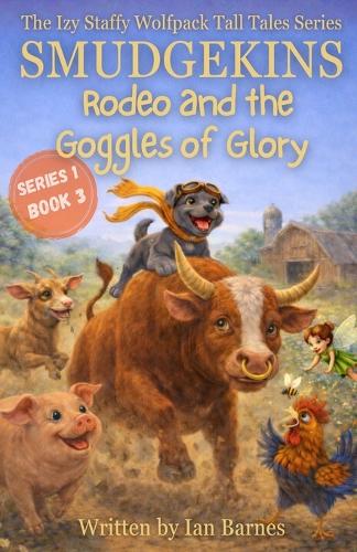 Smudgekins Rodeo and The Goggles Of Glory