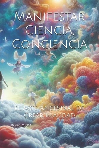 Manifestar Ciencia, Conciencia