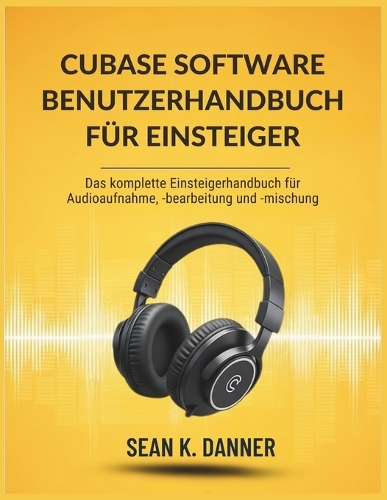 Cubase Software Benutzerhandbuc H Für Einsteiger