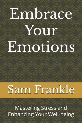 Embrace Your Emotions