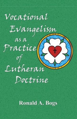 Vocational Evangelism as a Practice of Lutheran Doctrine