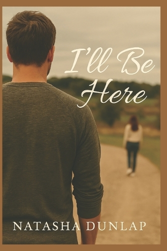 I'll Be Here
