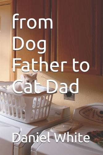from Dog Father to Cat Dad