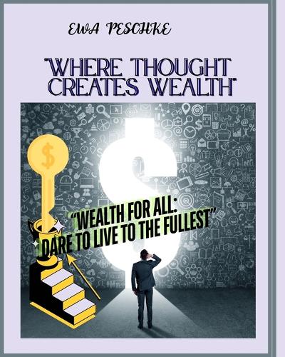 Where Thought Creates Wealth