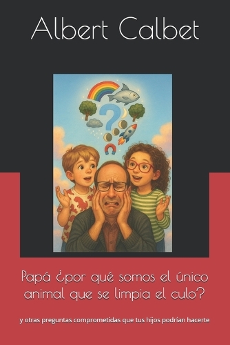 Papá ¿por qué somos el único animal que se limpia el culo?