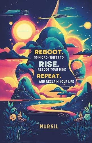 Reboot. Rise. Repeat