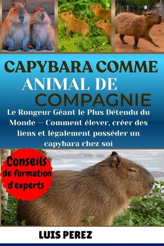 Capybara Comme Animal de Compagnie