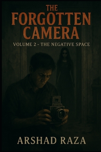The Forgotten Camera - Volume 2