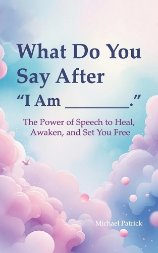 What Do You Say After "I Am ________",