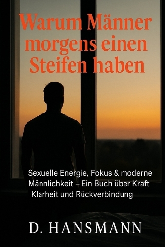 Warum Männer morgens einen Steifen haben
