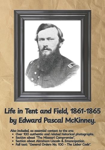 Life in Tent and Field, 1861-1865 by Edward Pascal McKinney.