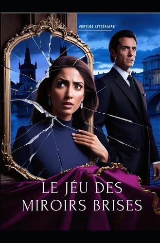 Le Jeu des Miroirs Brisés