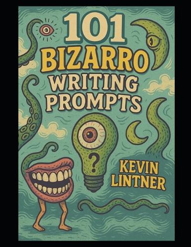 101 Bizarro Writing Prompts