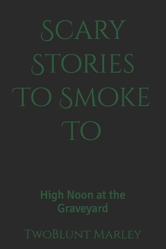 Scary Stories To Smoke To