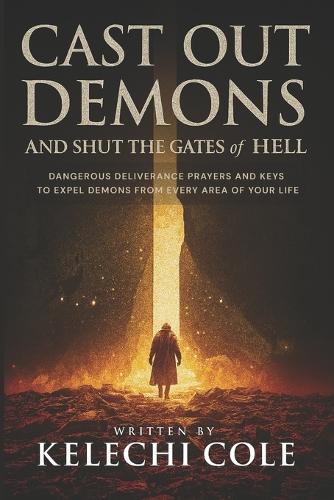 Cast Out Demons and Shut the Gates of Hell