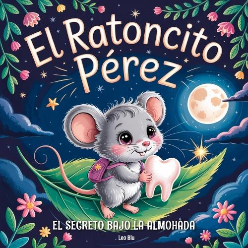 El Ratoncito Pérez y el Secreto Bajo la Almohada