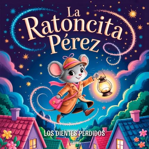 La Ratoncita Pérez y los Dientes Perdidos