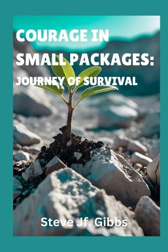 Courage in Small Packages