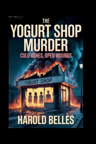 The Yogurt Shop Murders