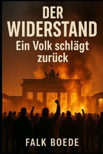 Der Widerstand - Ein Volk schlägt zurück