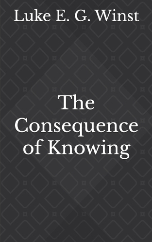 The Consequence of Knowing