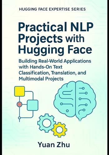 Practical NLP Projects with Hugging Face