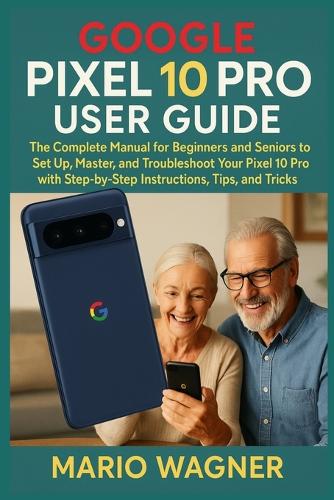 Google Pixel 10 Pro User Guide