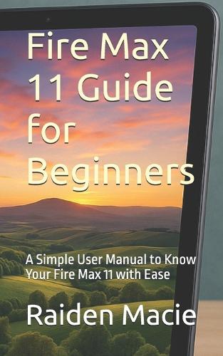 Fire Max 11 Guide for Beginners